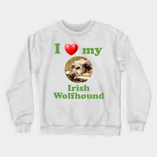 I Love My Irish Wolfhound Crewneck Sweatshirt